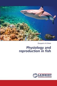portada Physiology and reproduction in fish (en Inglés)