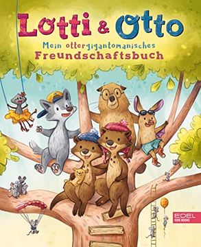 portada Lotti und Otto - Mein Ottergigantomanisches Freundschaftsbuch (en Alemán)