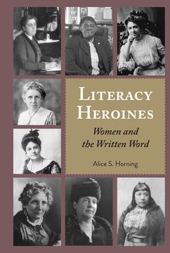 portada Literacy Heroines: Women and the Written Word (in English)