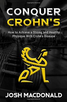 portada Conquer Crohn's: How to use Bodybuilding as a Means to Battle Crohn's Disease (en Inglés)