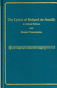 portada The Lyrics of Richard de Semilli: A Critical Edition and Musical Transcription (Medieval and Renaissance Texts and Studies) 