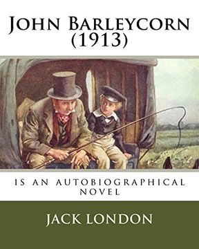 Libro John Barleycorn 1913 Is an Autobiographical Novel De Jack