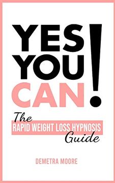 portada Yes you Can! -The Rapid Weight Loss Hypnosis Guide: Challenge Yourself: Burn Fat, Lose Weight and Heal Your Body and Your Soul. Powerful Guided Meditation for Women who Wanna Lose Weight (en Inglés)