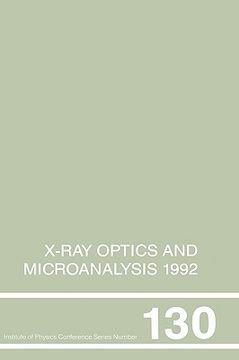portada x-ray optics and microanalysis 1992: proceedings of the thirteenth international congress, umist, manchester, uk, 31 august-4 september 1992 (en Inglés)