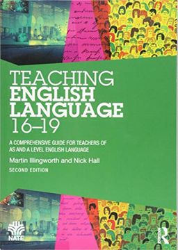 portada Teaching English Language 16-19: A Comprehensive Guide for Teachers of as and a Level English Language (National Association for the Teaching of English (Nate)) (in English)