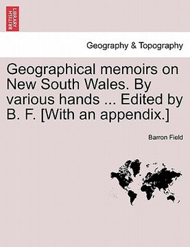 portada geographical memoirs on new south wales. by various hands ... edited by b. f. [with an appendix.] (en Inglés)