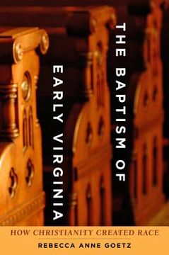 portada Baptism of Early Virginia: How Christianity Created Race (in English)