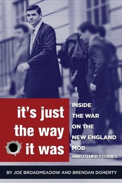 portada It'S Just the way it Was: Inside the war on the new England mob and Other Stories (en Inglés)