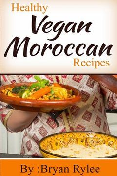 portada Healthy Vegan Moroccan recipes (en Inglés)