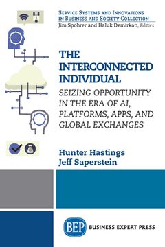 portada The Interconnected Individual: Seizing Opportunity in the Era of AI, Platforms, Apps, and Global Exchanges (en Inglés)