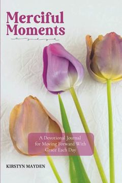 portada Merciful Moments: A Devotional Journal for Moving Forward With Grace Each day (in English)