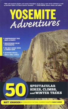portada Yosemite Adventures: 50 Spectacular Hikes, Climbs, and Winter Treks (en Inglés)