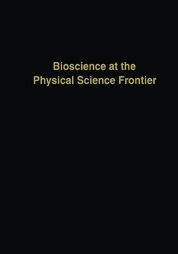 portada Bioscience at the Physical Science Frontier: Proceedings of a Foundation Symposium on the 150th Anniversary of Alfred Nobel’s Birth