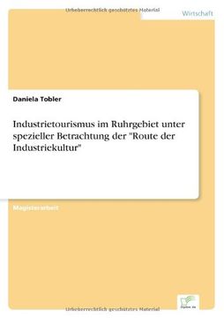 portada Industrietourismus im Ruhrgebiet unter spezieller Betrachtung der "Route der Industriekultur"