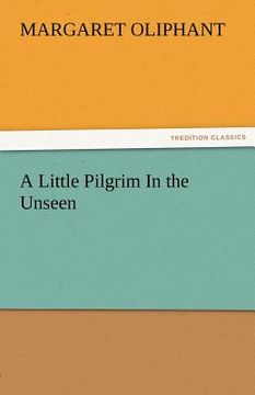 portada a little pilgrim in the unseen (en Inglés)