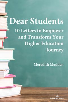 portada Dear Students: 10 Letters to Empower and Transform Your Higher Education Journey (in English)