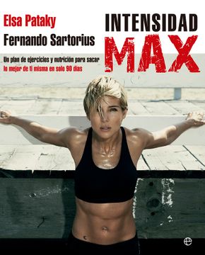 portada Intensidad Max : un plan de ejercicios y nutriciÃ n para sacar lo mejor de ti misma en sÃ lo 90 dÃas