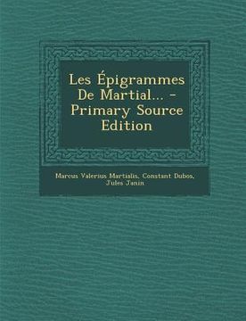 portada Les Epigrammes de Martial... - Primary Source Edition (en Francés)