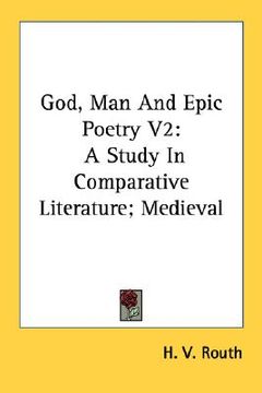 portada god, man and epic poetry v2: a study in comparative literature; medieval (in English)