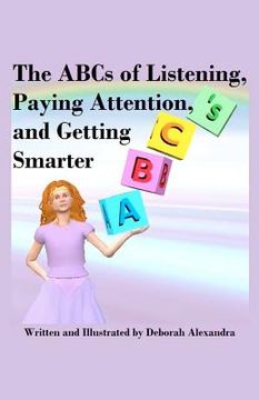 portada the abcs of listening, paying attention, and getting smarter