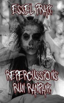 portada Repercussions Run Rampant: Tales of Revenge, Regret and Retribution (en Inglés)