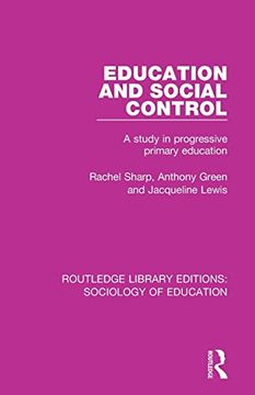 portada Education and Social Control: A Study in Progressive Primary Education (Routledge Library Editions: Sociology of Education) 