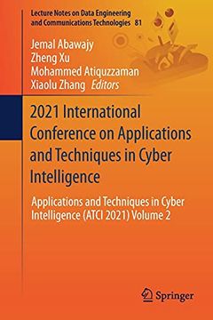 portada 2021 International Conference on Applications and Techniques in Cyber Intelligence: Applications and Techniques in Cyber Intelligence (Atci 2021). Engineering and Communications Technologies) (en Inglés)