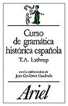 portada Curso de gramática histórica española. A Course of Historical Grammar of the Spanish Language (1995) (in Spanish)