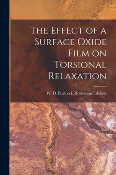 portada The Effect of a Surface Oxide Film on Torsional Relaxation (in English)