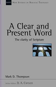 portada A Clear and Present Word: The Clarity of Scripture (New Studies in Biblical Theology) 