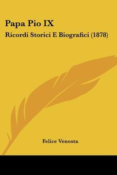 portada papa pio ix: ricordi storici e biografici (1878) (en Inglés)