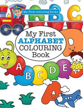 portada My First ALPHABET Colouring Book ( Crazy Colouring For Kids) (en Inglés)