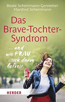 portada Das Brave-Tochter-Syndrom: Und wie Frau Sich Davon Befreit (Herder Spektrum) (in German)