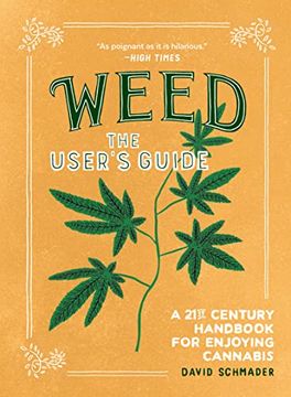 portada Weed: The User's Guide: A 21st Century Handbook for Enjoying Cannabis (en Inglés)