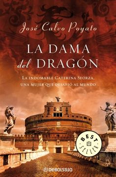 portada La dama del dragón: La indomable Caterina Sforza, una mujer que desafió al mundo (BEST SELLER)