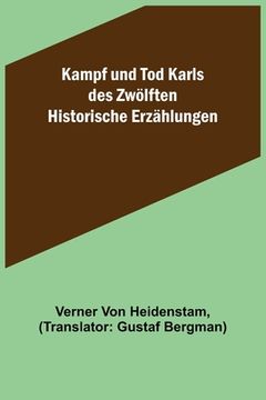 portada Kampf und Tod Karls des Zwölften: Historische Erzählungen (in German)