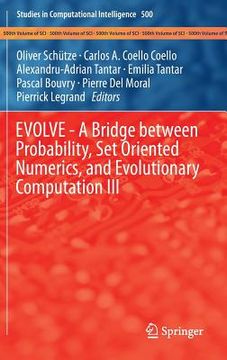 portada Evolve - A Bridge Between Probability, Set Oriented Numerics, and Evolutionary Computation III (en Inglés)