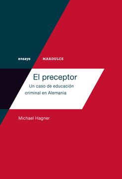 portada EL PRECEPTOR: un caso de educación criminal en Alemania (in Spanish)