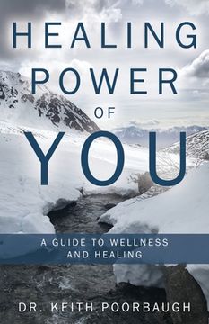 portada Healing Power of You: A Guide to Wellness and Healing (en Inglés)