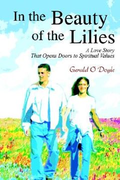 portada in the beauty of the lilies: a love story that opens doors to spiritual values (en Inglés)