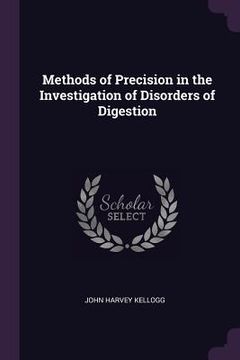 portada Methods of Precision in the Investigation of Disorders of Digestion (en Inglés)
