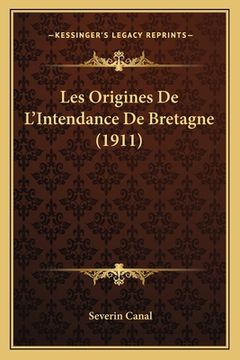 portada Les Origines De L'Intendance De Bretagne (1911) (en Francés)