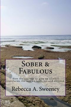 portada Sober & Fabulous: How the courage to give up alcohol transforms the way we look, eat and succeed.