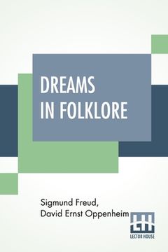 portada Dreams In Folklore: Translated From The Original German Text By A. M. O. Richards With Preface By Bernard L. Pacella And Introduction By J 