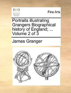 portada portraits illustrating grangers biographical history of england; ... volume 2 of 3 (in English)