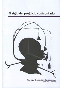 portada El Siglo del Prejuicio Confrontado (in Spanish)