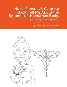 portada Nurse Florence(R) Coloring Book: Tell Me About the Systems of the Human Body. (en Inglés)