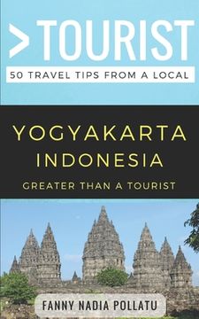 portada Greater Than a Tourist- Yogyakarta Indonesia: 50 Travel Tips from a Local (en Inglés)