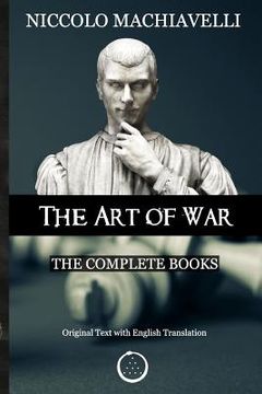 portada Niccolo Machiavelli - The Art of War: The Complete Books: The Original Text with English Translation (en Inglés)