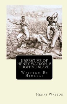 portada Narrative of Henry Watson, A Fugitive Slave: Written By Himself